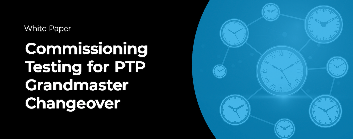 PTP System Commissioning: Grandmaster Changeover